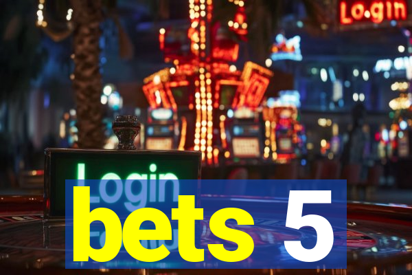 bets 5